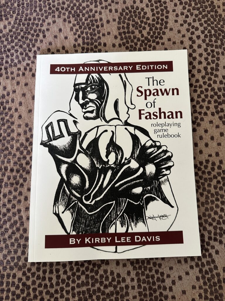 The 40th anniversary edition of "The Spawn of Fashan", a 1981 fantasy RPG that was allegedly so bad that a Dragon magazine reviewer thought it was a joke. This is the sort of thing you learn about when you attend the Mitchesters' Arms, the online RPG grognard pub! (I had never heard of it until a few months ago)