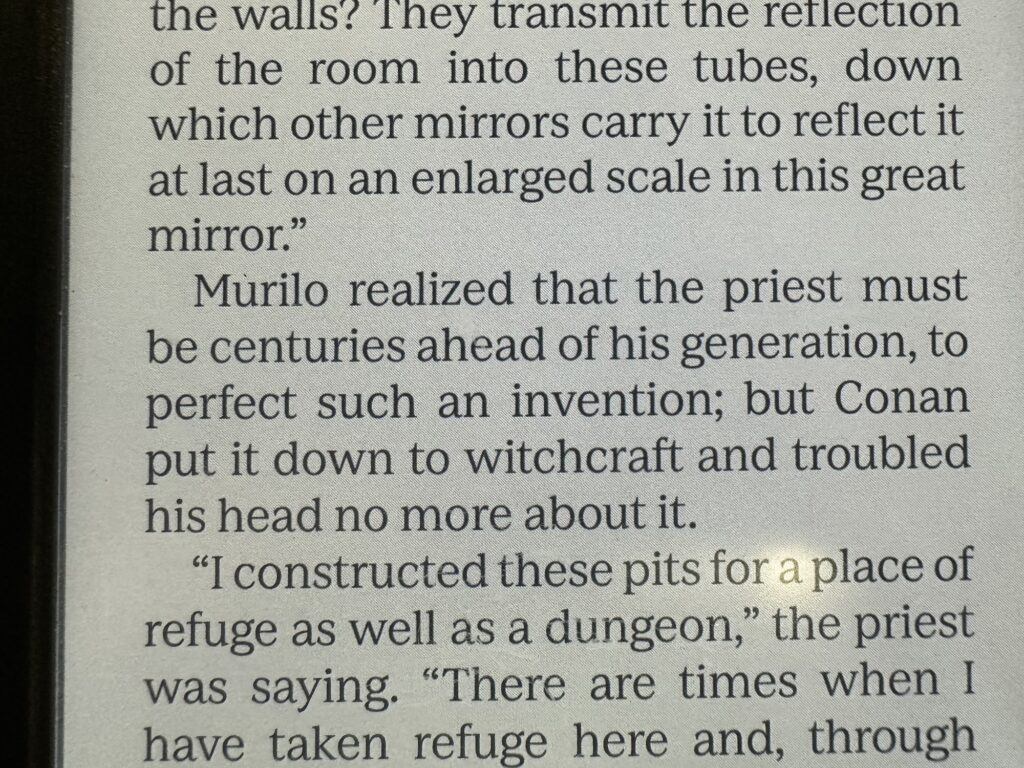 An excerpt from a Conan The Barbarian story:
"Murilo realized that the priest must be centuries ahead of his generation, to perfect such an invention; but Conan put it down to witchcraft and troubled his head no more about it."